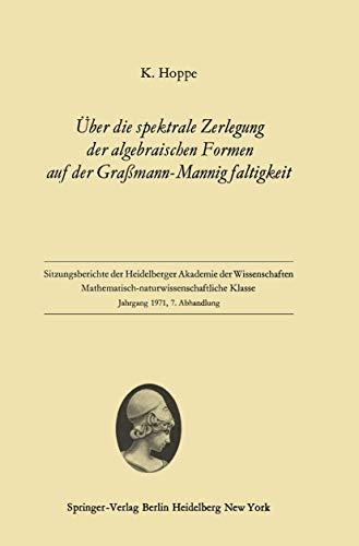 Über die spektrale Zerlegung der algebraischen Formen auf der Graßmann-Mannigfaltigkeit (Sitzungsberichte der Heidelberger Akademie der Wissenschaften, 1971 / 7)