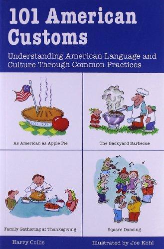 101 American Customs: Understanding Language and Culture Through Common Practices (101... Language)