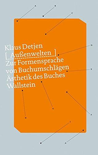 Außenwelten: Zur Formensprache von Buchumschlägen (Ästhetik des Buches)