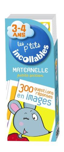 Les p'tits incollables, maternelle petite section, 3-4 ans : 300 questions-réponses en images