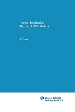 Human Identification: The Use of Dna Markers (Contemporary Issues in Genetics and Evolution, 4, Band 4)