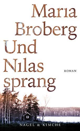 Und Nilas sprang: Roman