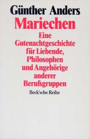 Mariechen. Eine Gutenachtgeschichte für Liebende, Philosophen und Angehörige anderer Berufsgruppen