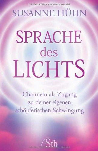 Sprache des Lichts: Channeln als Zugang zu deiner eigenen schöpferischen Schwingung