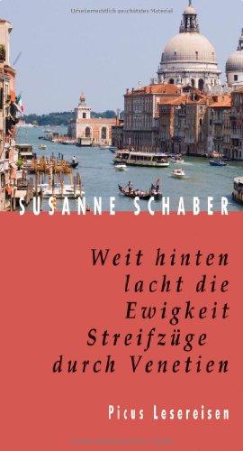 Weit hinten lacht die Ewigkeit. Streifzüge durch Venetien