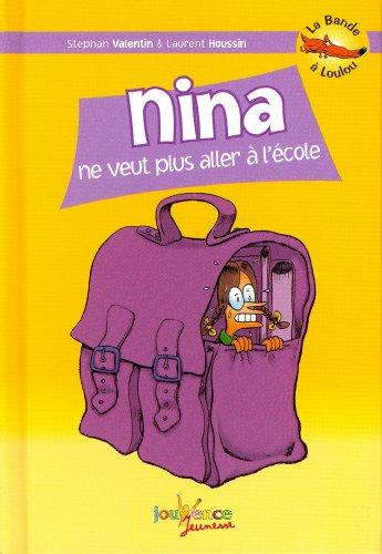 La bande à Loulou. Vol. 7. Nina ne veut plus aller à l'école