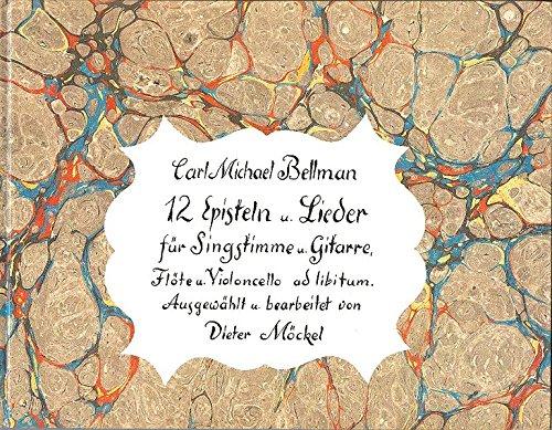 Carl Michael Bellman: 12 Episteln und Lieder für Singstimme und Gitarre, Flöte und Violoncello ad libitum