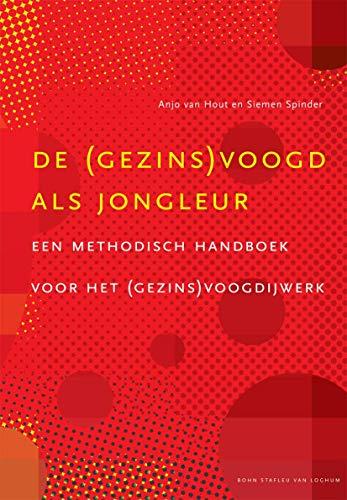 Gezinsvoogdij: Een methodisch handboek voor het (gezins)voogdijwerk