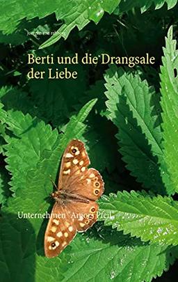 Berti und die Drangsale der Liebe: Unternehmen "Amors Pfeil"