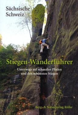 Rölke, P: Stiegen-Wanderführer Sächsische Schweiz