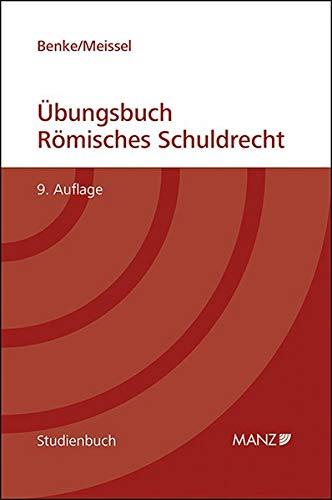 Übungsbuch Römisches Schuldrecht (Manz Studienbücher)