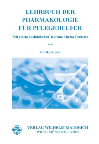 Lehrbuch der Pharmakologie für Pflegehelfer. Mit einem ausführlichen Teil zum Thema Diabetes