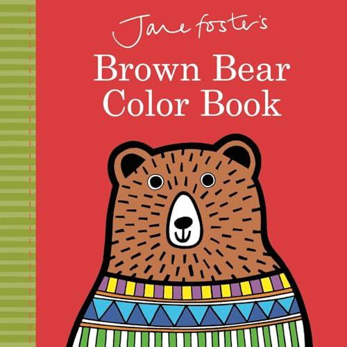 Jane Foster's Brown Bear Color Book (Jane Foster Books)