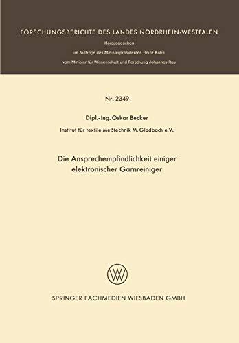 Die Ansprechempfindlichkeit einiger elektronischer Garnreiniger (Forschungsberichte des Landes Nordrhein-Westfalen, 2349, Band 2349)