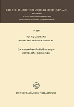 Die Ansprechempfindlichkeit einiger elektronischer Garnreiniger (Forschungsberichte des Landes Nordrhein-Westfalen, 2349, Band 2349)