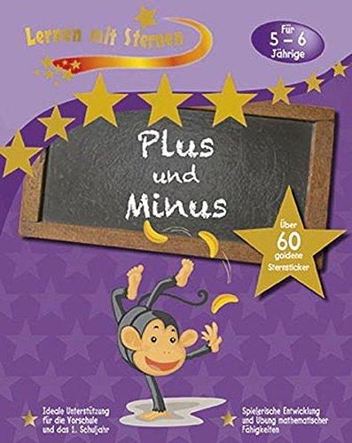 Lernen mit Sternen - Plus und Minus für 5- bis 6-Jährige: Über 60 goldene Sternsticker