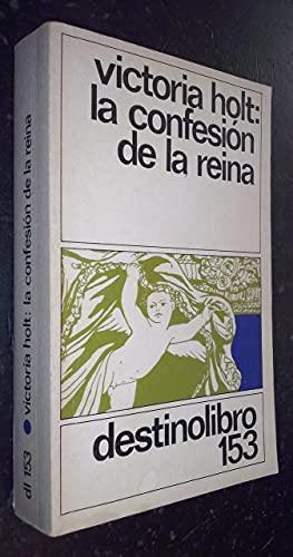 LA Confesion De LA Reina/the Queen's Confessions (Destinolibro, 153)