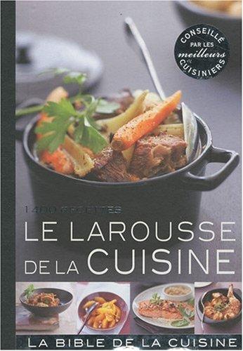 Larousse de la cuisine : 1.400 recettes