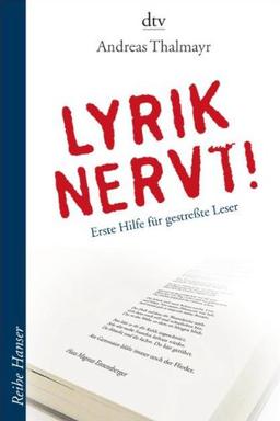 Lyrik nervt!: Erste Hilfe für gestreßte Leser: Erste Hilfe für gestresste Leser