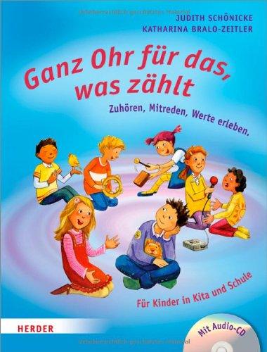 Ganz Ohr für das, was zählt: Zuhören, Mitreden, Werte erleben. Für Kinder in Kita und Schule