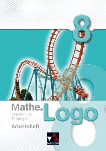 Mathe.Logo - Regelschule Thüringen / Arbeitsheft 8