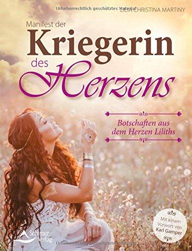 Manifest der Kriegerin des Herzens: Botschaften aus dem Herzen Liliths