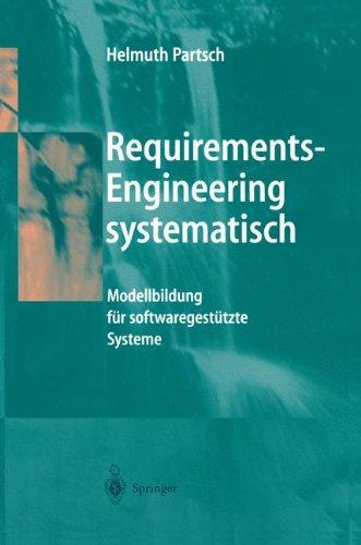 Requirements-Engineering systematisch: Modellbildung für softwaregestützte Systeme