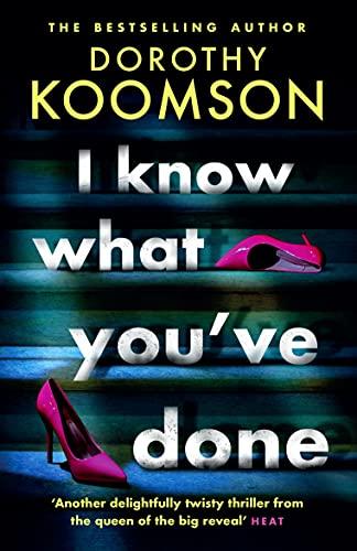 I Know What You've Done: a completely unputdownable thriller with shocking twists from the bestselling author