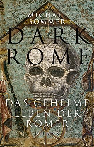 Dark Rome: Das geheime Leben der Römer