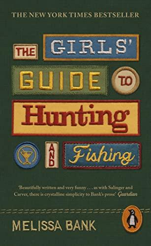 The Girls' Guide to Hunting and Fishing: Melissa Bank (Penguin Essentials, 122)