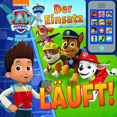 Der Einsatz läuft! - Mein erstes Smartphone -Soundbuch - PAW Patrol - Pappbilderbuch mit 14 Seiten und über 20 lustigen Geräuschen für Kinder ab 3 Jahren