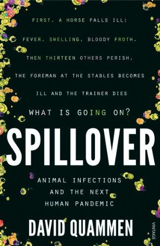 Spillover: Animal Infections and the Next Human Pandemic