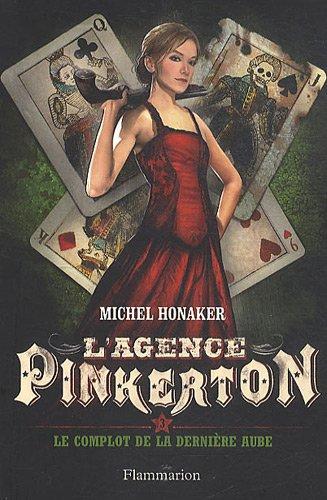 L'agence Pinkerton. Vol. 3. Le complot de la dernière aube