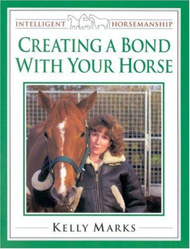 Creating a Bond with Your Horse (Intelligent Horsemanship)