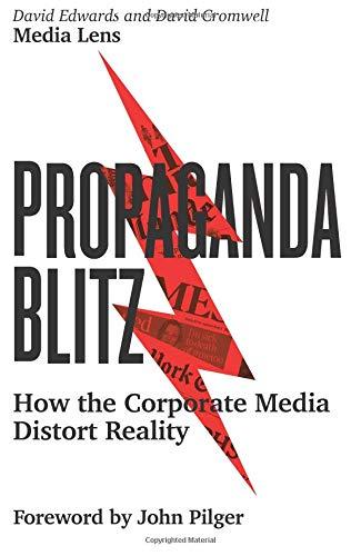 Propaganda Blitz: How the Corporate Media Distort Reality