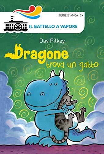 Dragone trova un gatto (Il battello a vapore. Serie bianca)