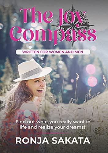 The Joy Compass written for Women and Men: Find out what you really want in life and realize your dreams