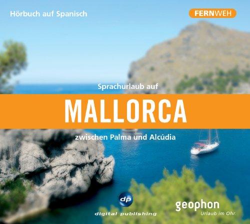 Sprachurlaub auf Mallorca - Hörbuch auf Spanisch: Zwischen Palma und Alcúdia