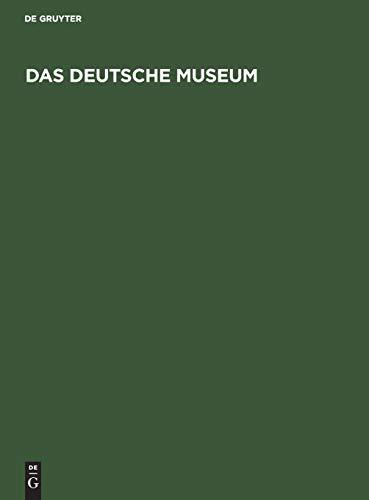 Das deutsche Museum: Geschichte, Aufgaben, Ziele