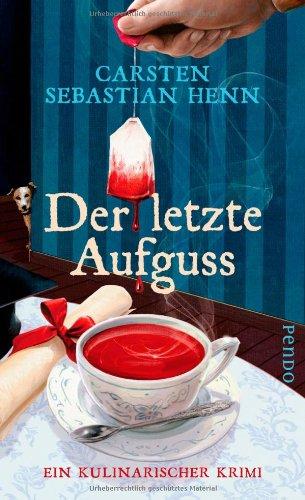 Der letzte Aufguss: Ein kulinarischer Krimi (Adalbert Bietigheim-Reihe)