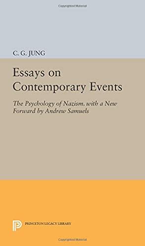 Essays on Contemporary Events: The Psychology of Nazism. With a New Forward by Andrew Samuels (Princeton Legacy Library)