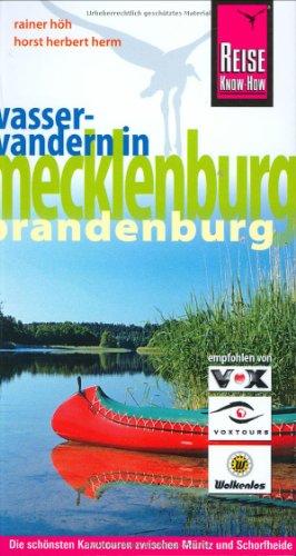 Wasserwandern in Mecklenburg / Brandenburg. Die schönsten Kanutouren zwischen Müritz und Schorfheide