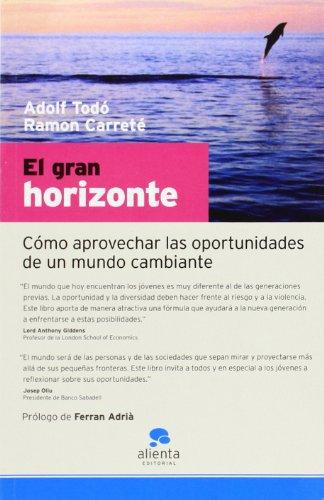 El gran horizonte : cómo aprovechar las oportunidades de un mundo cambiante