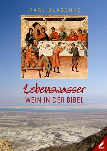 Lebenswasser: Wein in der Bibel