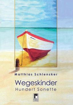 Wegeskinder: Hundert Sonette