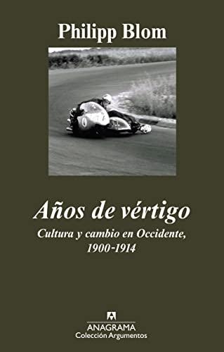 Años de vértigo : cultura y cambio en Occidente, 1900-1914 (Argumentos, Band 418)