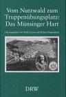 Vom Nutzwald zum Truppenübungsplatz: Das Münsinger Hart. Beiträge zur Tagung der AG Tübingen des Alemannischen Instituts und des Stadtarchivs ... Gründung des Truppenübungsplatzes Münsingen