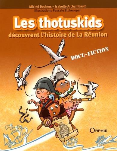 Les thotuskids découvrent l'histoire de La Réunion