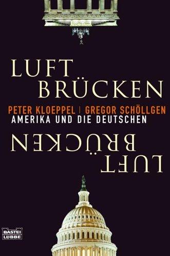 Luft-Brücken. Amerika und die Deutschen