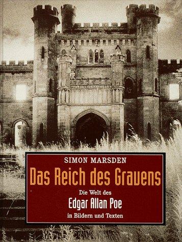 Das Reich des Grauens. Die Welt des Edgar Allan Poe in Bildern und Texten